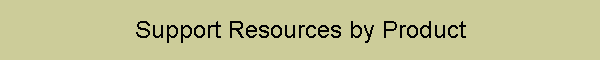 Support Resources by Product