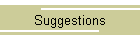 Suggestions
