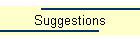 Suggestions